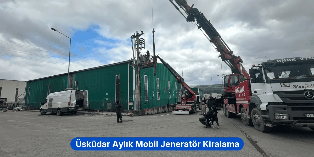 Üsküdar Aylık Mobil Jeneratör Kiralama