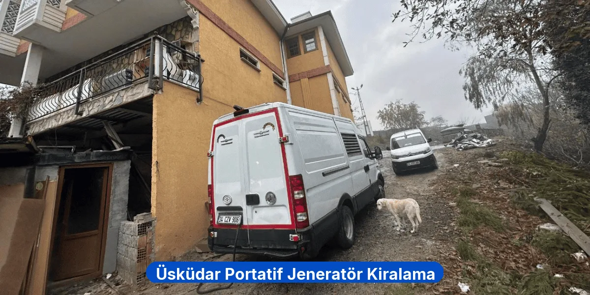 Üsküdar Portatif Jeneratör Kiralama